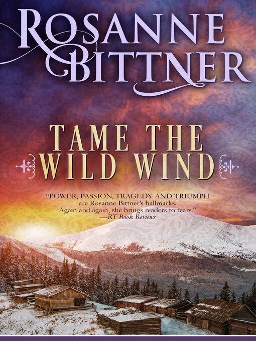 Title details for Tame the Wild Wind by Rosanne Bittner - Wait list